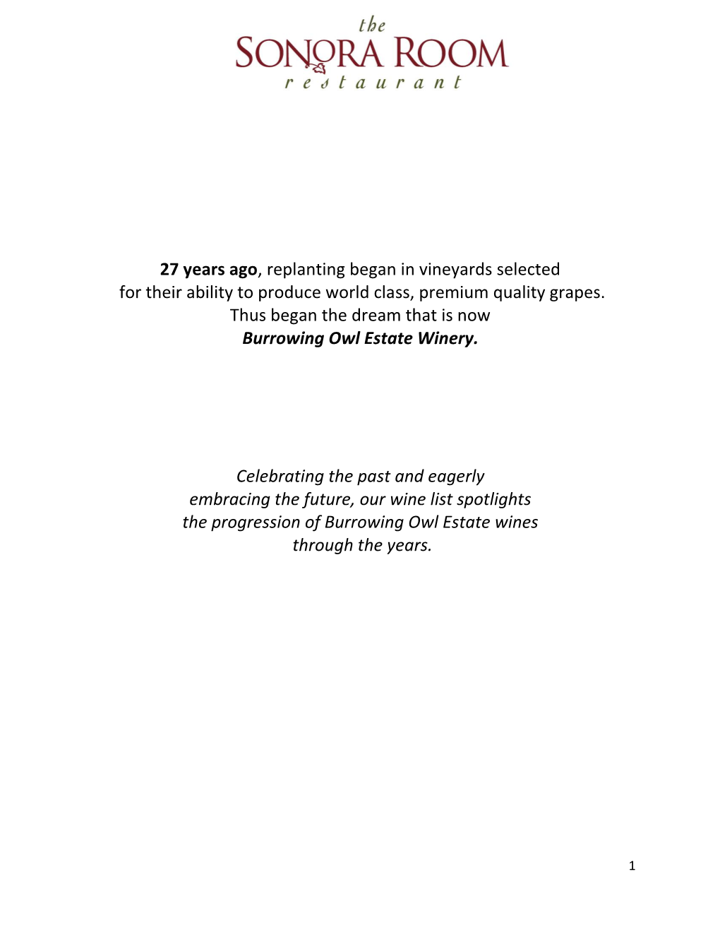 27 Years Ago, Replanting Began in Vineyards Selected for Their Ability to Produce World Class, Premium Quality Grapes