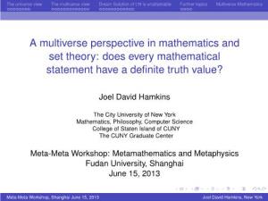 A Multiverse Perspective in Mathematics and Set Theory: Does Every Mathematical Statement Have a Deﬁnite Truth Value?