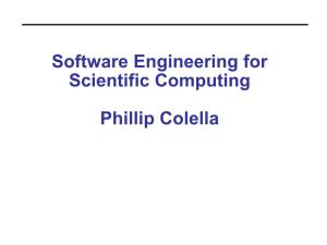 Software Engineering for Scientific Computing Phillip Colella