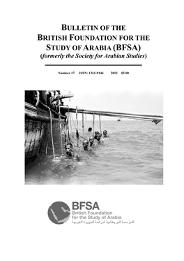 BULLETIN of the BRITISH FOUNDATION for the STUDY of ARABIA (BFSA) (Formerly the Society for Arabian Studies)