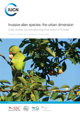 Invasive Alien Species: the Urban Dimension Case Studies on Strengthening Local Action in Europe