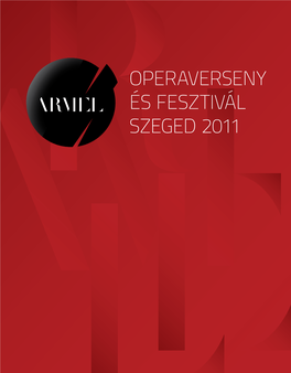 OPERAVERSENY ÉS FESZTIVÁL SZEGED 2011 Tisztelt Operarajongók!