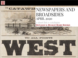 NEWSPAPERS and BROADSIDES APRIL 2020 a Short List E-Catalogue Donald A