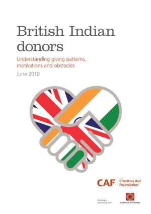 British Indian Donors Understanding Giving Patterns, Motivations and Obstacles June 2010