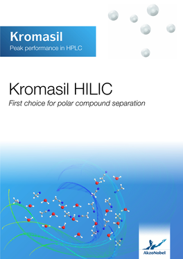 Kromasil HILIC First Choice for Polar Compound Separation Optimal Selectivity of Polar Compounds with an MS Compatible Phase