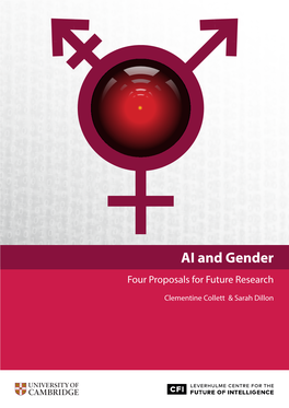 AI and Gender: Four Proposals for Future Research. Cambridge: the Leverhulme Centre for the Future of Intelligence
