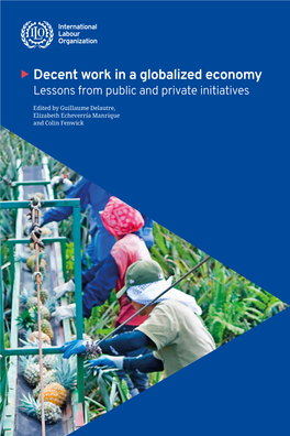 Decent Work in a Globalized Economy Lessons from Public and Private Initiatives