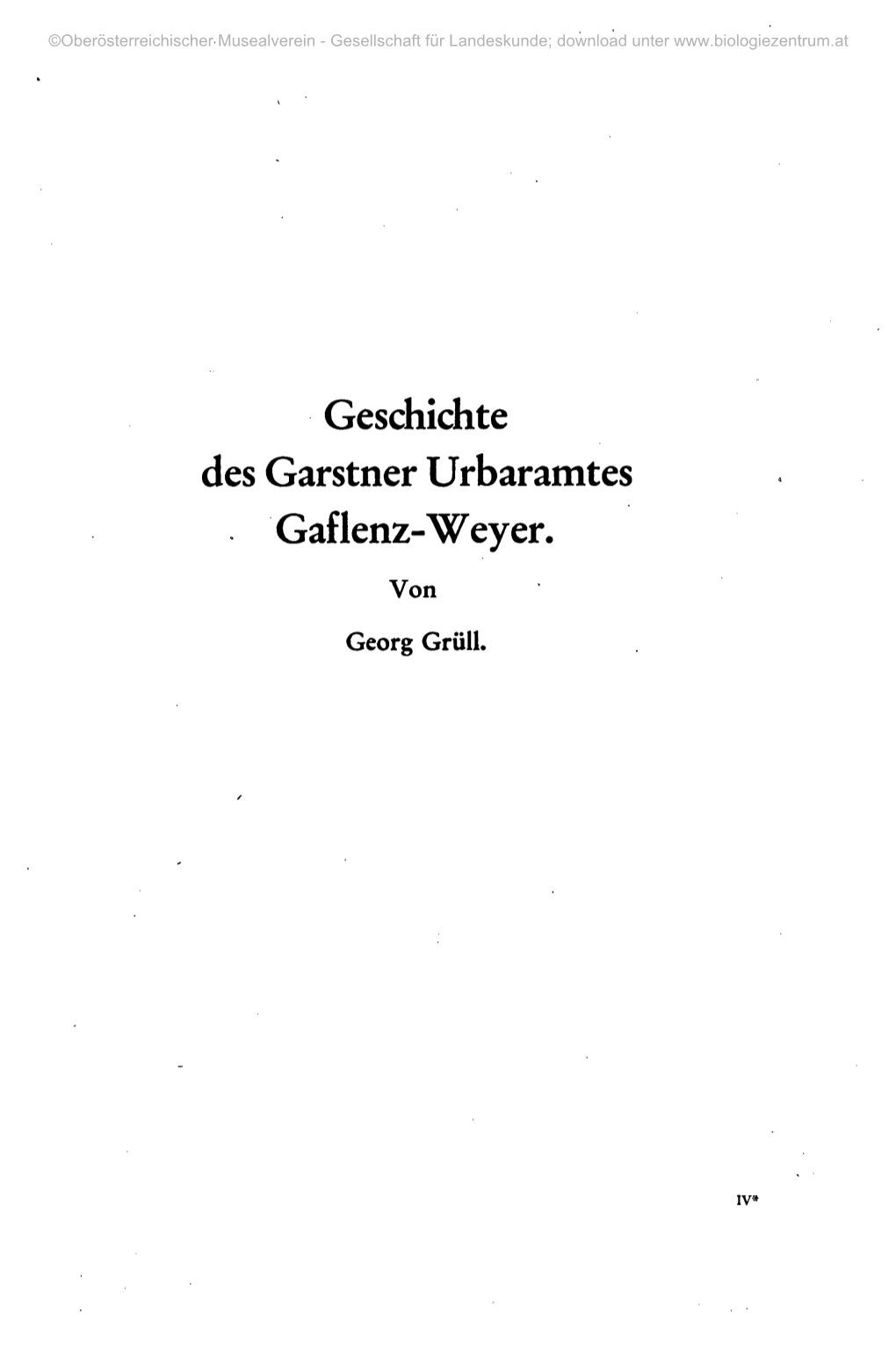 Geschichte Des Garstner Urbaramtes Gaflenz-Weyer. Von Georg Grüll