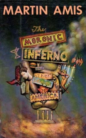 THE MORONIC INFERNO and Other Visits to America by the Same Author