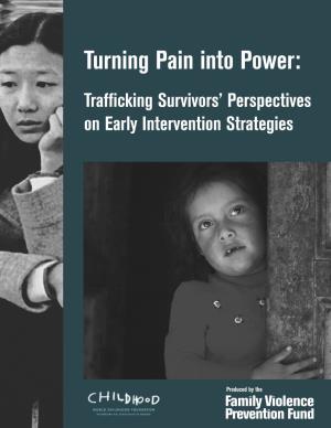 Turning Pain Into Power: Trafﬁ Cking Survivors’ Perspectives on Early Intervention Strategies