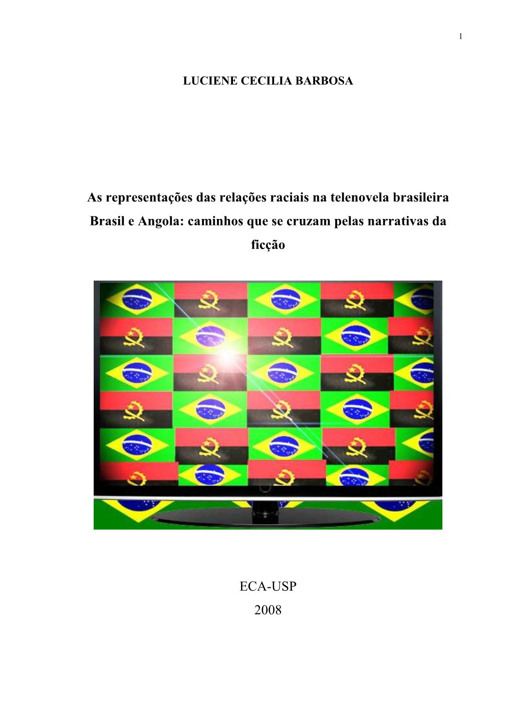 As Representações Das Relações Raciais Na Telenovela Brasileira Brasil E Angola: Caminhos Que Se Cruzam Pelas Narrativas Da Ficção