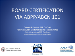 Board Certification Via Abpp/Abcn 101