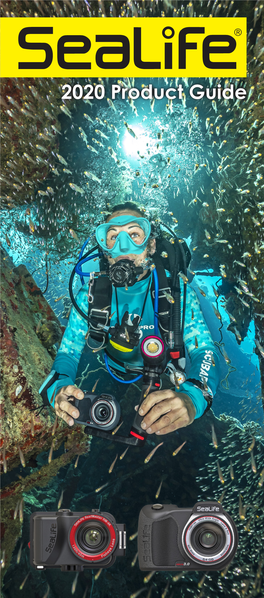 2020 Product Guide Sealife’S Easiest and Most TM Advanced Camera