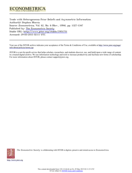 Trade with Heterogeneous Prior Beliefs and Asymmetric Information Author(S): Stephen Morris Source: Econometrica, Vol. 62, No. 6 (Nov., 1994), Pp