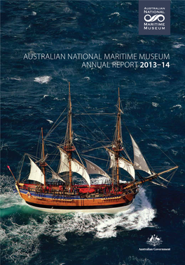 Australian National Maritime Museum Annual Report 2013–14 Australian National Maritime Museum Annual Report 2013–14 2013–14 Chairman’S Message