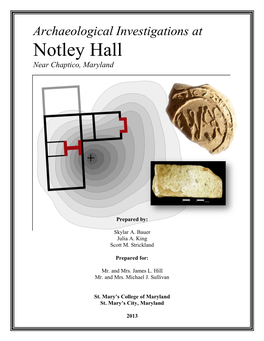 Archaeological Investigations at Notley Hall, Near Choptico, Maryland