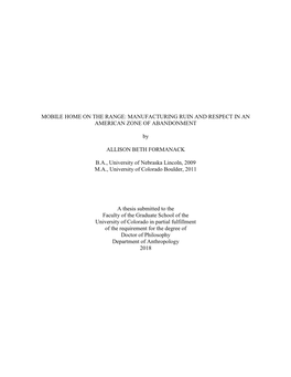 MOBILE HOME on the RANGE: MANUFACTURING RUIN and RESPECT in an AMERICAN ZONE of ABANDONMENT by ALLISON BETH FORMANACK B.A., Univ