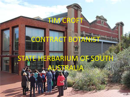 Tim Croft Contract Botanist State Herbarium of South Australia