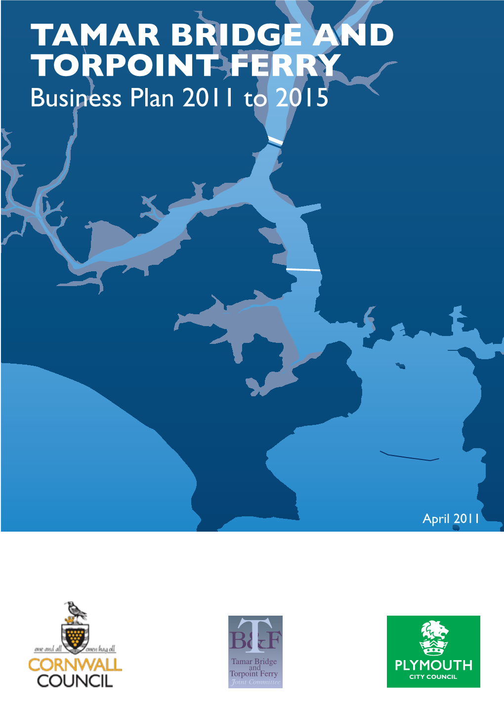 TAMAR BRIDGE and TORPOINT FERRY Business Plan 2011 to 2015