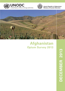 Afghanistan Opium Survey 2013 DECEMBER 2013 Afghanistan Opium Survey 2013