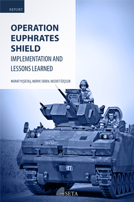 Operation Euphrates Shield: Implementation and Lessons Learned Lessons and Implementation Shield: Euphrates Operation