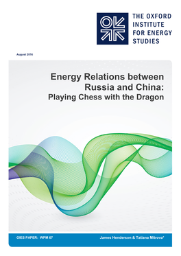Energy Relations Between Russia and China: Playing Chess with the Dragon