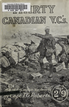 Thirty Canadian V. C S.: 23Rd April 1915 to 30Th March 1918