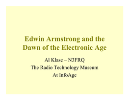 Edwin Armstrong and the Dawn of the Electronic Age