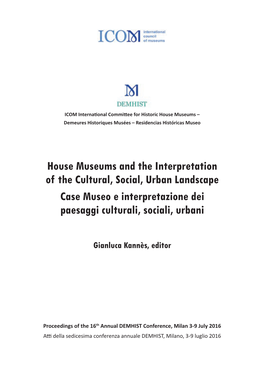 House Museums and the Interpretation of the Cultural, Social, Urban Landscape Case Museo E Interpretazione Dei Paesaggi Culturali, Sociali, Urbani