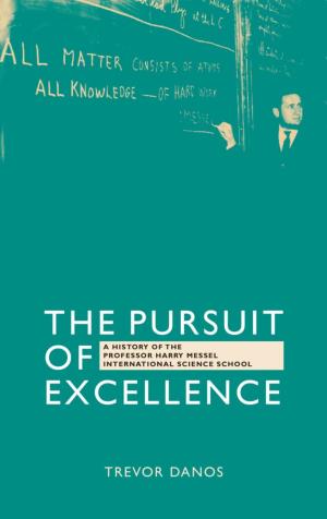 The Pursuit of Excellence: a History of the Professor Harry Messel