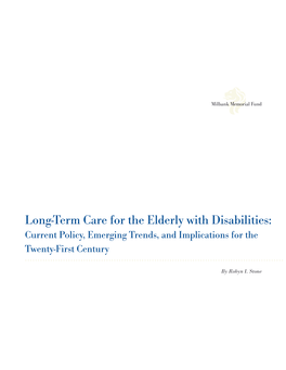 Long-Term Care for the Elderly with Disabilities: Current Policy, Emerging Trends, and Implications for the Twenty-First Century