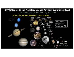 OPAG Update to the Planetary Science Advisory Committee (PAC) Jeff Moore, OPAG Co-Chair, NASA ARC, PAC Meeting, 18 August 2020 ? OPAG Steering Committee