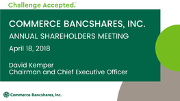 COMMERCE BANCSHARES, INC. ANNUAL SHAREHOLDERS MEETING April 18, 2018