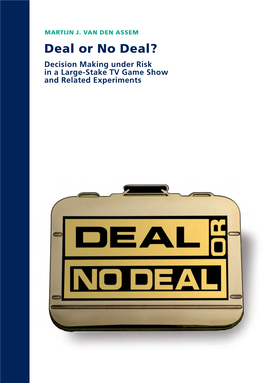 Deal Or No Deal? Decision Making Under Risk in a Large-Stake Tv Game 138 Martijn J