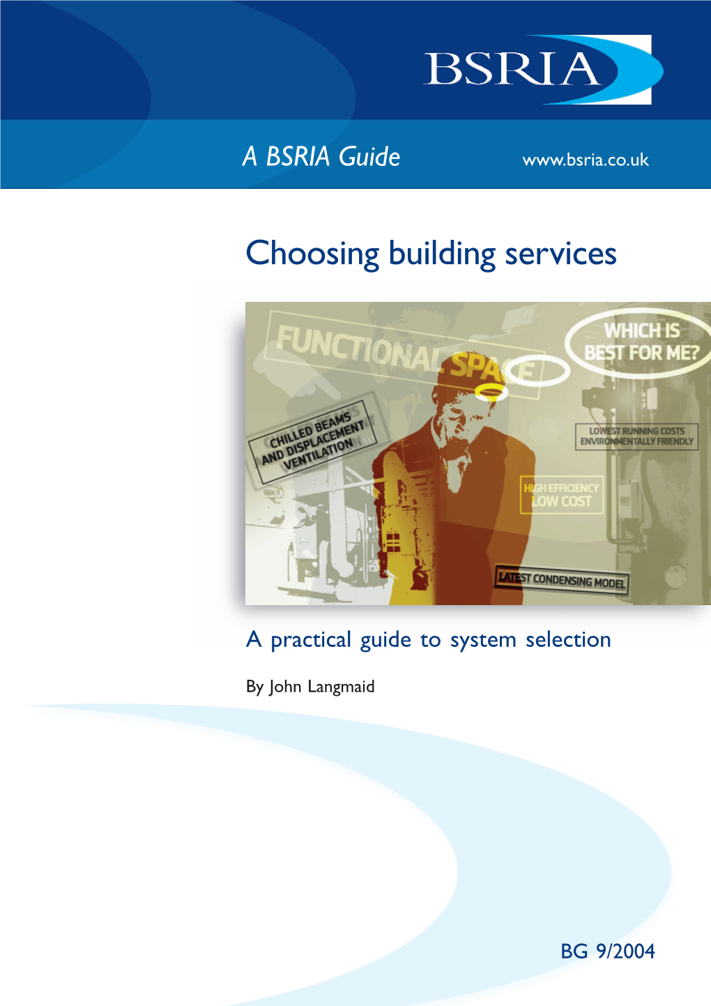 Choosing Building Services. a Practical Guide to System Selection