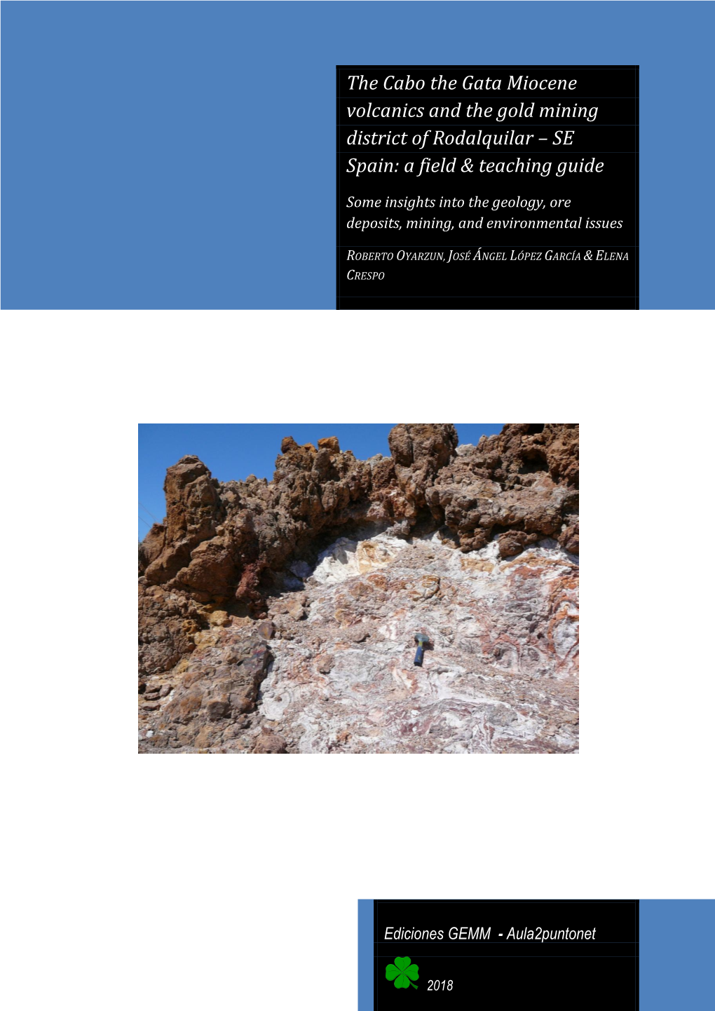 The Cabo the Gata Miocene Volcanics and the Gold Mining District of Rodalquilar – SE Spain: a Field & Teaching Guide