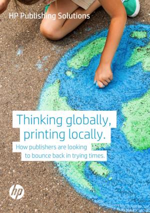 Thinking Globally, Printing Locally. How Publishers Are Looking to Bounce Back in Trying Times