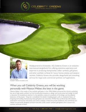 When You Call Celebrity Greens, You Will Be Working Personally with Weston Weber, the Best in the Game