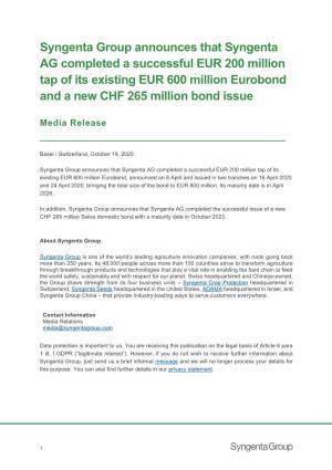 Syngenta Group Announces That Syngenta AG Completed a Successful EUR 200 Million Tap of Its Existing EUR 600 Million Eurobond and a New CHF 265 Million Bond Issue