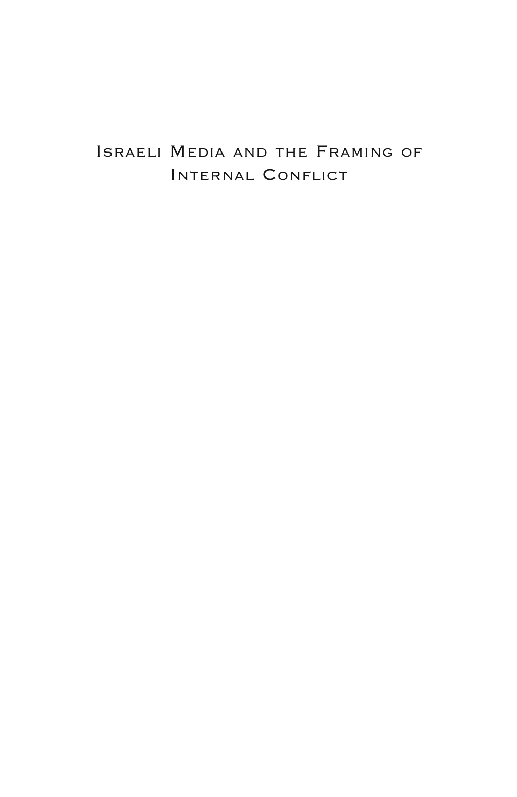 Israeli Media and the Framing of Internal Conflict Israeli Media and the Framing of Internal Conflict