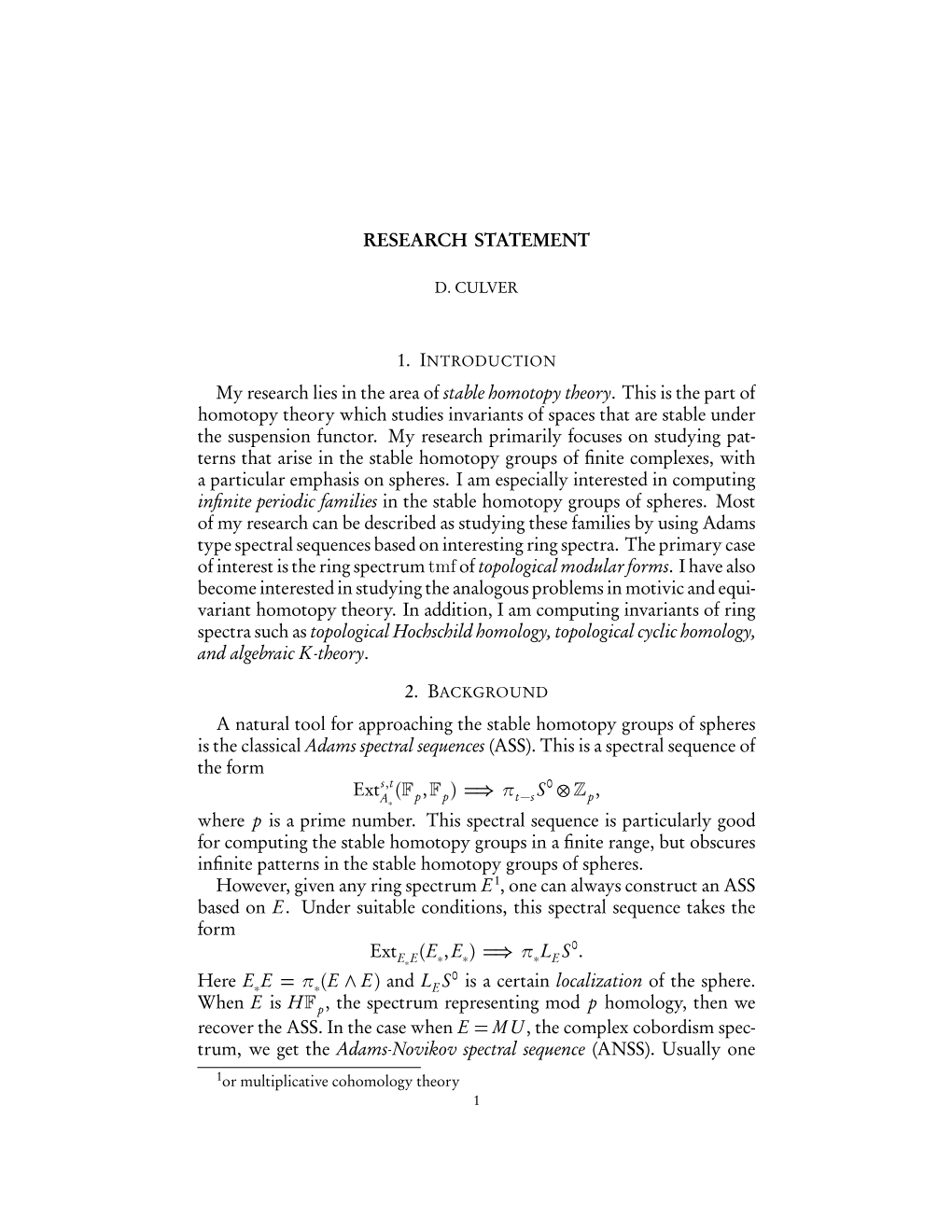 RESEARCH STATEMENT My Research Lies in the Area of Stable Homotopy Theory. This Is the Part of Homotopy Theory Which Studies