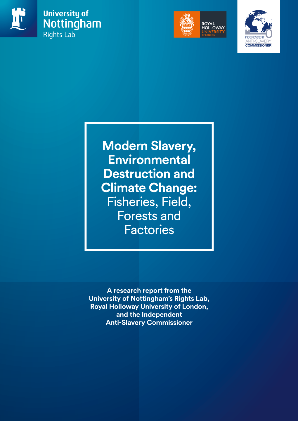 Modern Slavery, Environmental Destruction and Climate Change: Fisheries, Field, Forests and Factories