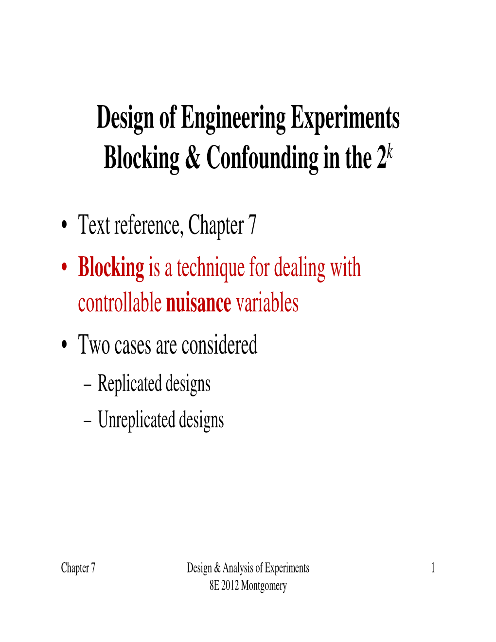 Design of Engineering Experiments Blocking & Confounding in the 2K