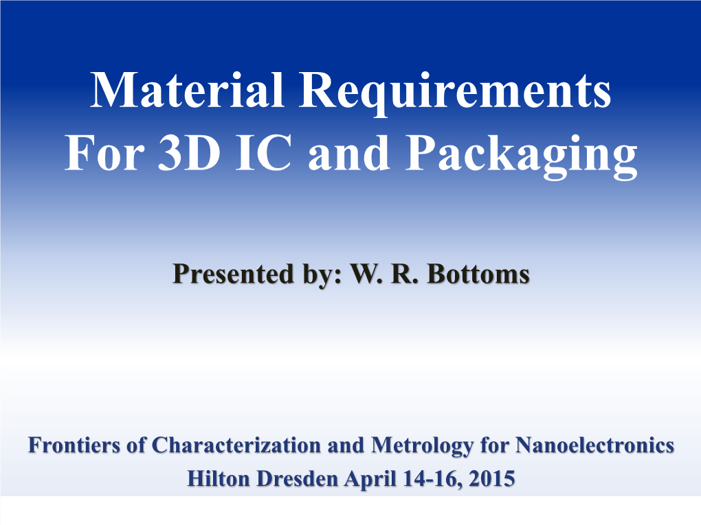 Material Requirements for 3D IC and Packaging