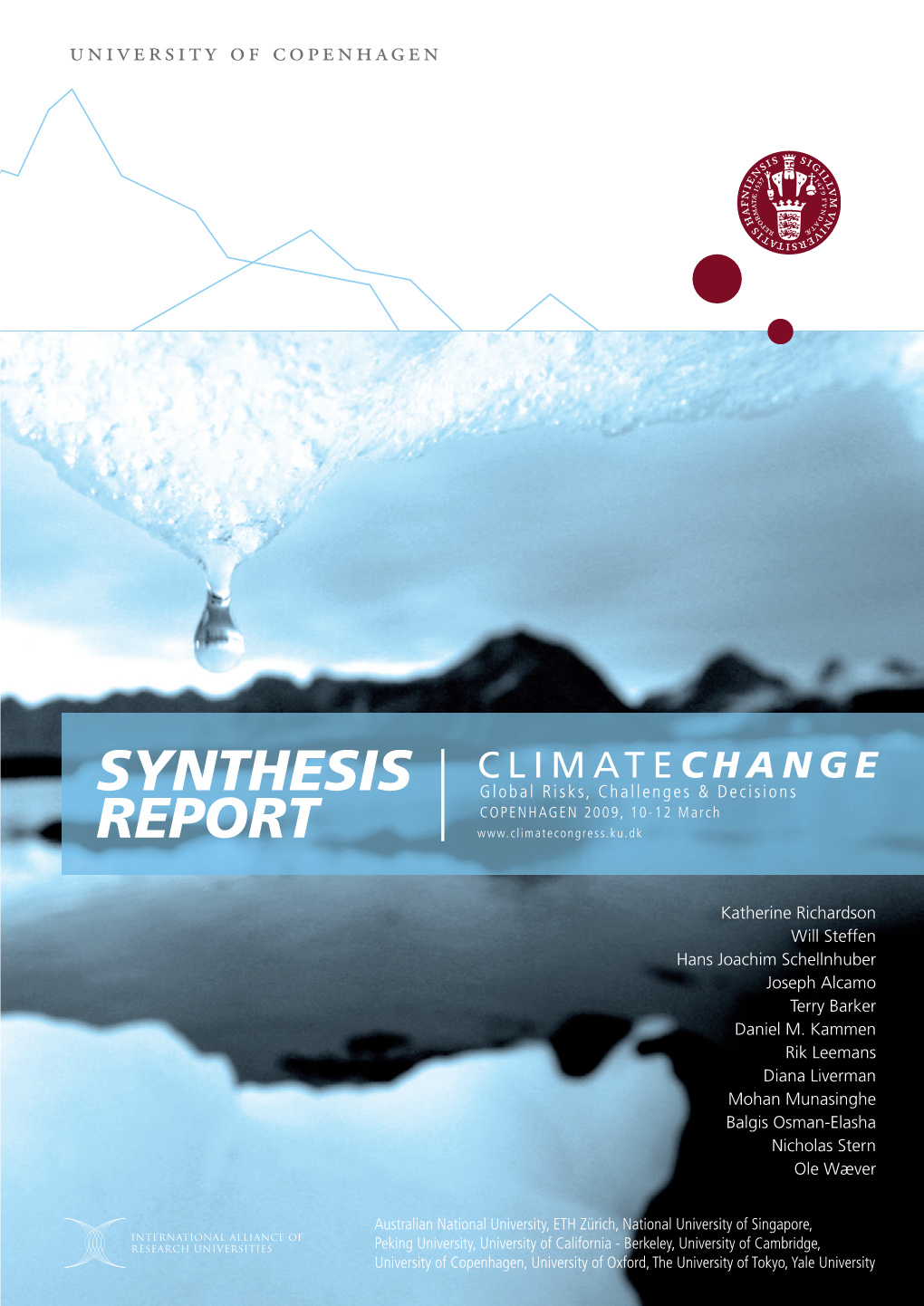 SYNTHESIS REPORT from C LIMATECHANGE Global Risks, Challenges & Decisions COPENHAGEN 2009, 10-12 March WRITING TEAM