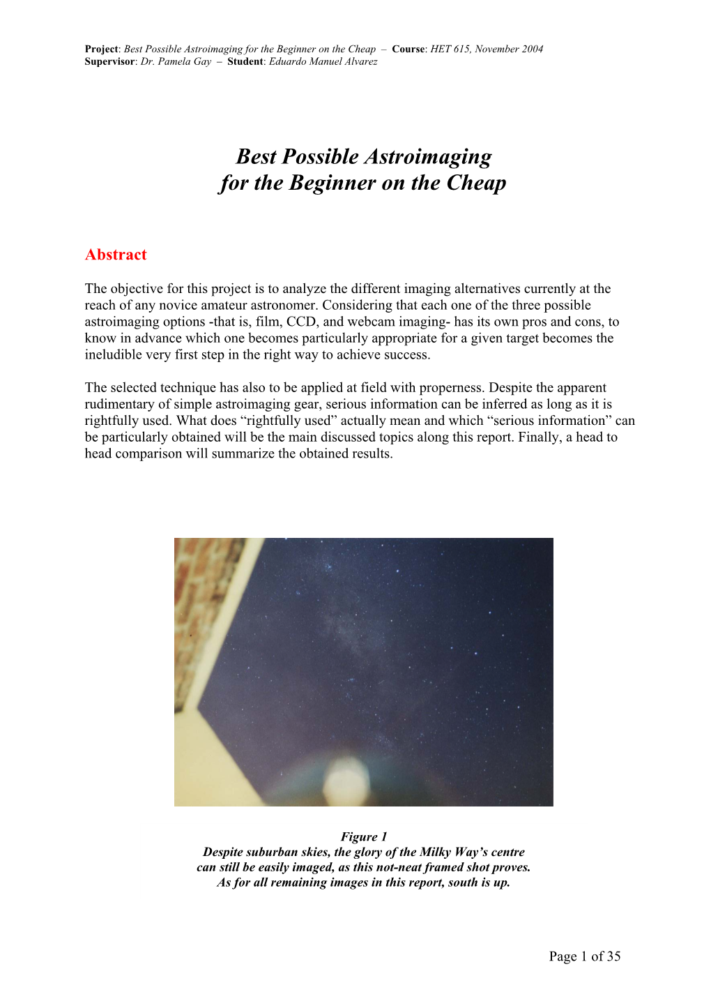 Best Possible Astroimaging for the Beginner on the Cheap – Course: HET 615, November 2004 Supervisor: Dr