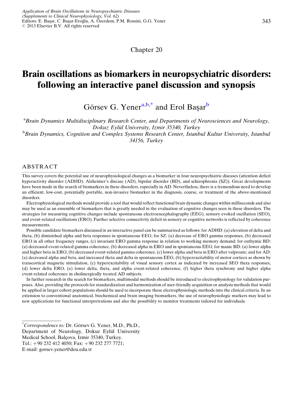Brain Oscillations As Biomarkers in Neuropsychiatric Disorders: Following an Interactive Panel Discussion and Synopsis
