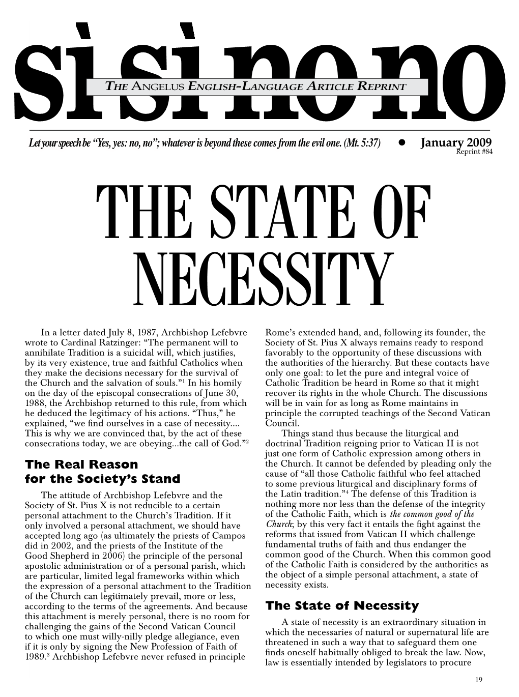 January 2009 the Real Reason for the Society's Stand the State Of