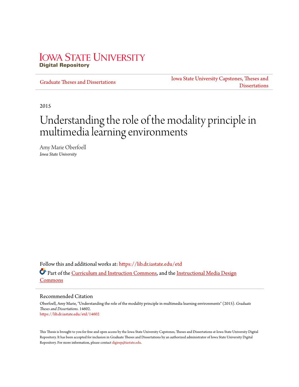 Understanding the Role of the Modality Principle in Multimedia Learning Environments Amy Marie Oberfoell Iowa State University