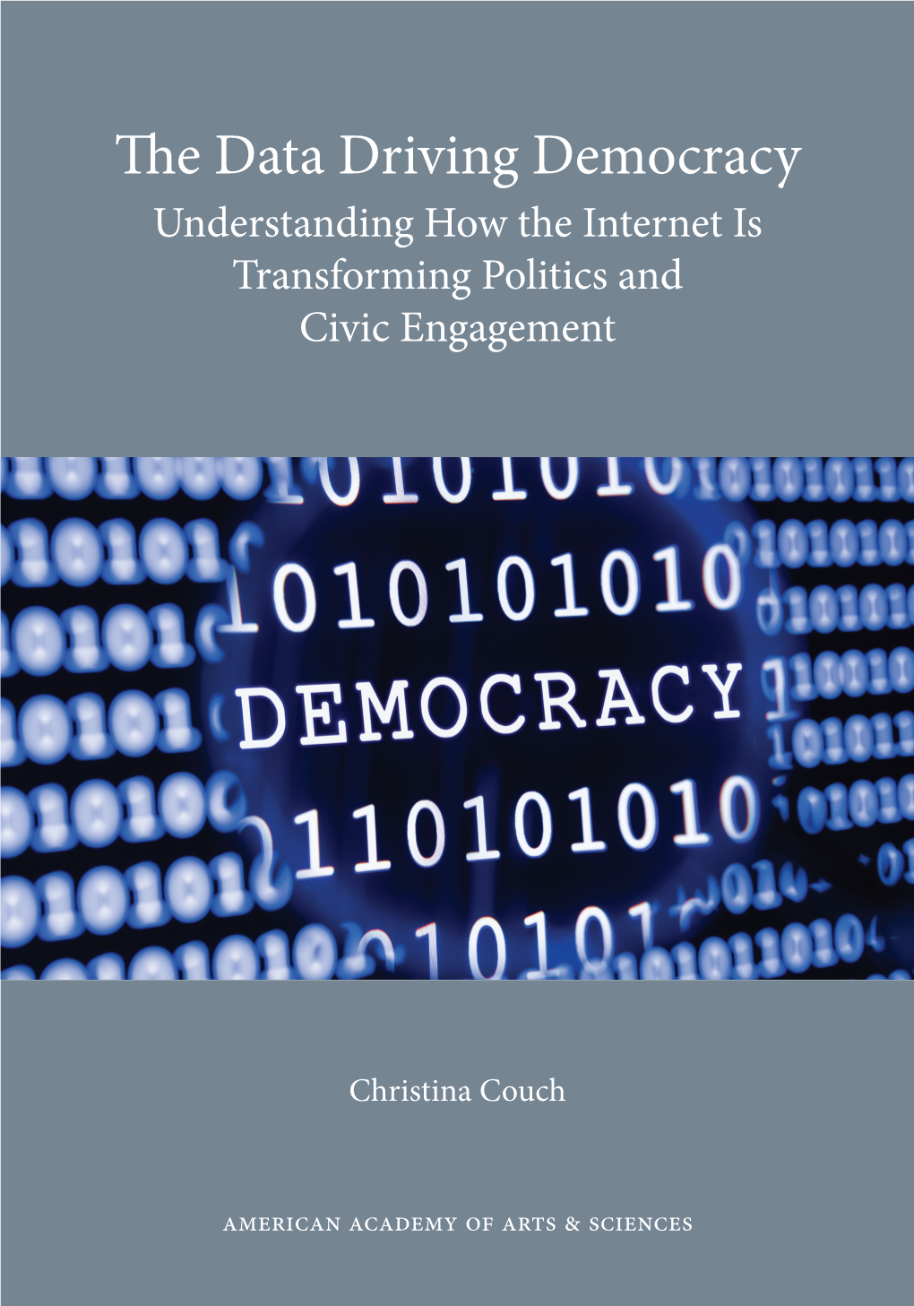 The Data Driving Democracy Understanding How the Internet Is Transforming Politics and Civic Engagement